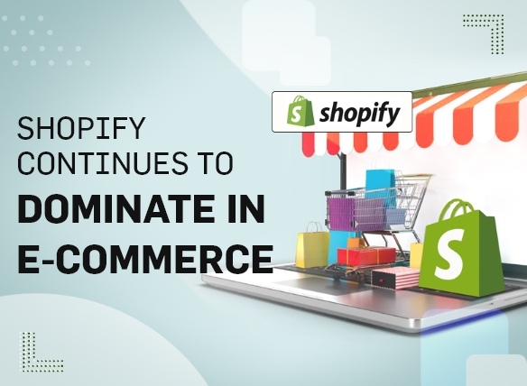 Shopify Continues To Dominate In E-Commerce